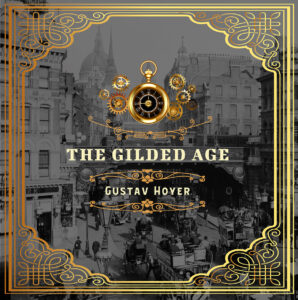 The Gilded Age Album by Gustav Hoyer